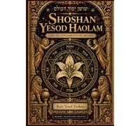Shoshan Yesod HaOlam: Lirio del Fundamento del Mundo