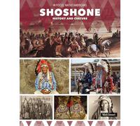 Shoshone History and Culture (In Focus: Native Americans)
