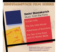 Shostakovich: Music from the Films, Vol 5, Golden Hills, Tale of the Priest, Korzinkina, Silly Little Mouse (2011-03-29)