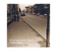 Shostakovich / Ravel - Piano Trios - Fujita Piano Trio
