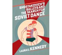 Shostakovich's Ballets and the Search for Soviet Dance
