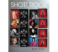 SHOT! by Rock: The Photography of Mick Rock