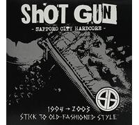 Shot Gun - 94-03: Stick To Old-Fashioned Style - Gatefold 'Die Hard' Colored Vinyl With Bonus CD [Vinilo]