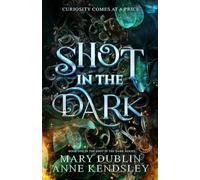Shot in the Dark: A Spellbinding Enemies-to-Lovers Urban Fantasy Adventure (Shot in the Dark Series)