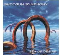 Shotgun Symphony - Sea of Desire [Import]
