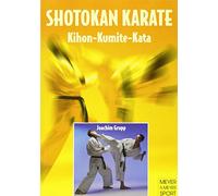 Shotokan Karate: Kihon, Kumite, Kata