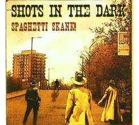 Shots in the Dark - Spaghetti Skank!