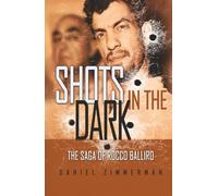 Shots In The Dark: The Saga Of Rocco Balliro