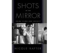 Shots in the Mirror: Crime Films & Society: Crime Films and Society
