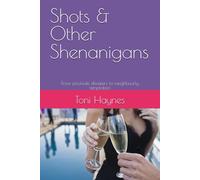 Shots & Other Shenanigans: From poolside disasters to neighbourly temptation: 3 (The Fairburn Sisters)