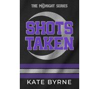 Shots Taken: A Pro Hockey, Coach’s Daughter Romance (The Midnight Series)