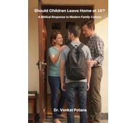 Should Children Leave Home at 18? A Biblical Response to Modern Family Culture