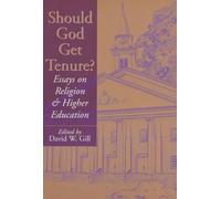 Should God Get Tenure?: Essays on Religion and Higher Education