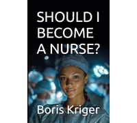 SHOULD I BECOME A NURSE? (Business and Professional Development)