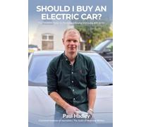 Should I Buy an Electric Car?: The Complete Guide to Choosing Charging and Living with an EV