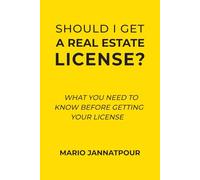 Should I Get a Real Estate License?: What You Need to Know Before Getting Your License