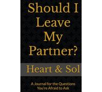Should I Leave My Partner?: A Journal for the Questions You’re Afraid to Ask