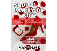 Should I Marry or Not?: Stories for Anyone Torn Between Commitment and Independence