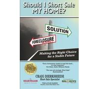 Should I Short Sale My Home?: You do have choices in this Real Estate Market.: Volume 1