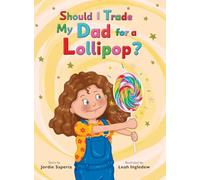 Should I Trade My Dad for a Lollipop?