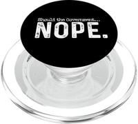 Should The Government Nope Libertarian Ancap Liberty Freedom PopSockets PopGrip para MagSafe