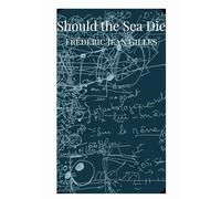 Should the Sea Die: A Poetic Memoir of Schizophrenia, Inner Voices, and Healing