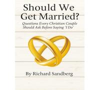 Should We Get Married?: Questions every Christian couple should ask before saying I do. (The Thrive Series)
