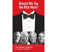 Should We Tax the Rich More?: The Munk Debate on Economic Inequality