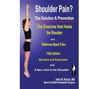 Shoulder Pain? The Solution & Prevention: Fourth Edition, Revised & Expanded