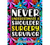 Shoulder Surgery Coloring Book: Funny After Shoulder Surgery Gift for Recovery and Mood Lifting