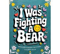 Shoulder Surgery Recovery Coloring Book: Funny and Relatable Gift for Women and Men After Shoulder Replacement or Rotator Cuff Surgery for Relaxation and Stress Relief