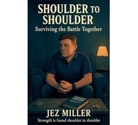 Shoulder to Shoulder; Surviving the Battle Together
