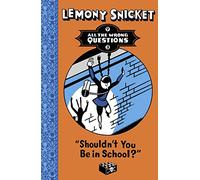 Shouldn't You Be in School?: A Funny Detective Mystery for Children and Reluctant Readers (All The Wrong Questions)