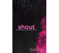 Shout: Collected Poems From The Corbenic Poets
