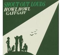 Shout Out Louds - Howl Howl Gaff Gaff