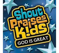 Shout Praises Kids - God Is Great