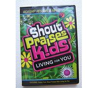 Shout Praises! Kids: Living for You: Worship Resource