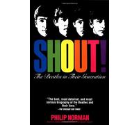 Shout!: the Beatles in Their Generation