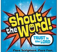 Shout the Word - Shout the Word! Trust in the Lord