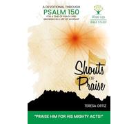 Shouts of Praise: A Devotional Through Psalm 150