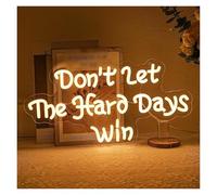 SHOUXI Decoración Lámparas Letrero de luz neón Don't Let The Hard Days Win decoración pared regulable por USB para dormitorio, sala juegos, fiesta, 16.9x8.5in