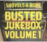 Shovels and Rope - Busted Jukebox Volume 1