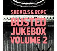 Shovels & Rope - Busted Jukebox Volume 2