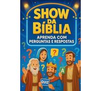 Show da Bíblia: Aprenda com Perguntas e Respostas (Quizzes)