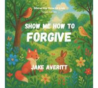 Show Me How to Forgive (Show Me How to Live)