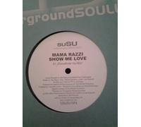 Show Me Love - Mama Razzi 12"