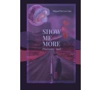 Show Me More: (Muéstrame más)