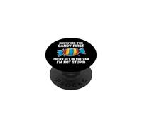 Show Me The Candy First and Then I Get In The Van PopSockets PopGrip Adhesivo