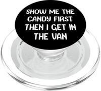 Show Me The Candy First Then I Get in The Van Funny Apparel PopSockets PopGrip para MagSafe