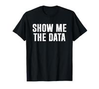 Show Me The Data Camiseta